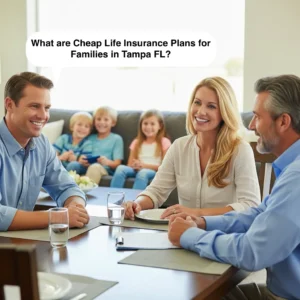 Cheap Life Insurance Plans for Families in Tampa FL