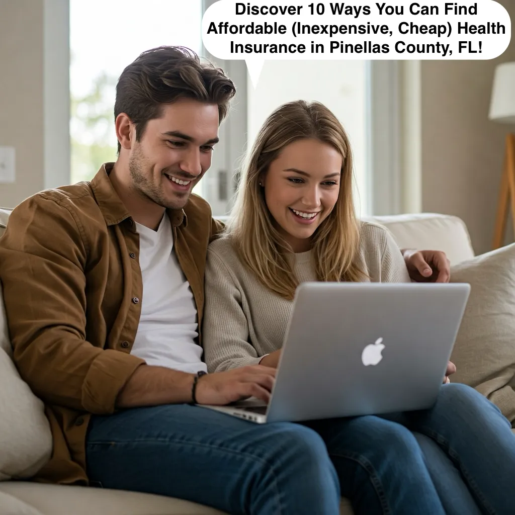 Discover 10 Ways You Can Find Affordable (Inexpensive, Cheap) Health Insurance in Pinellas County FL!